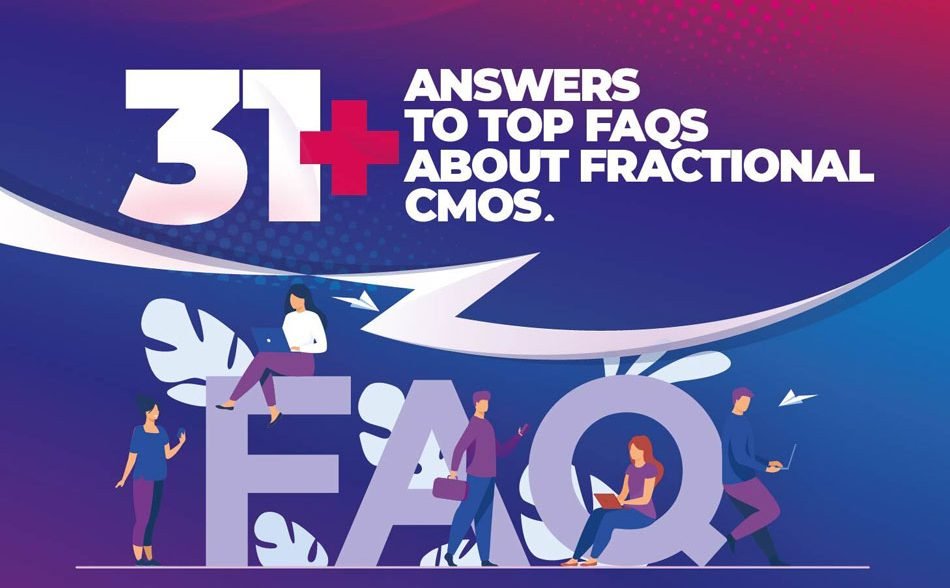 31+ Answers to Top FAQs about Fractional CMOs