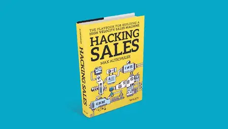 Hacking-Sales-The-Playbook-for-Building-a-High-Velocity-Sales-Machine