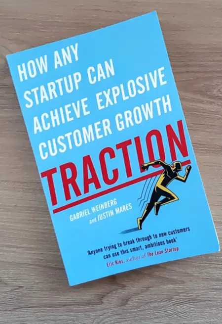 Traction-How-Any-Startup-Can-Achieve-Explosive-Customer-Growth