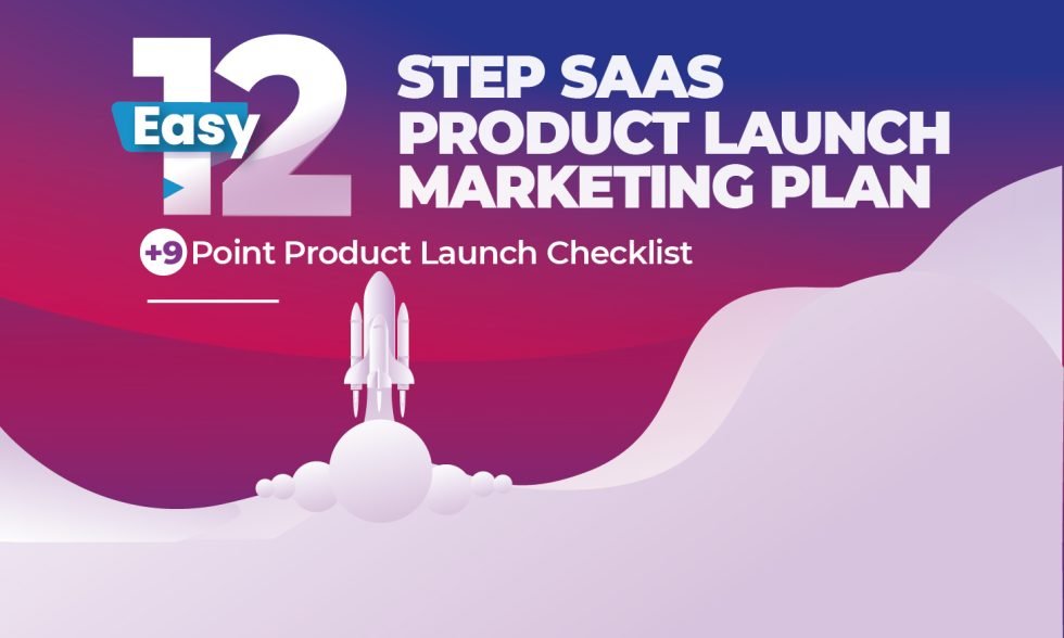 Easy 12 Step SaaS Product Launch Marketing Plan
