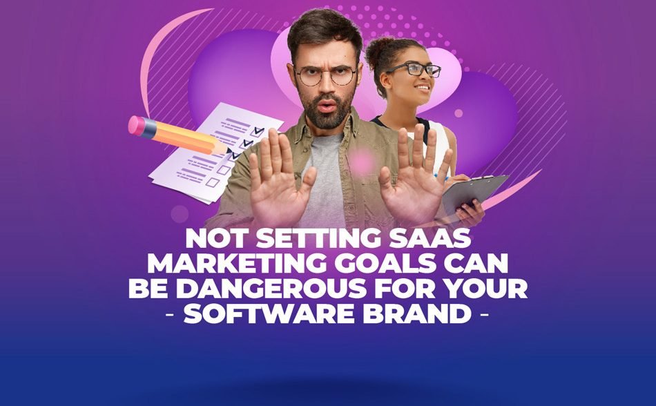 Crushing Your SaaS Marketing Goals: Powerful Tactics Every Marketer Should Know About