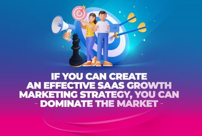 Scale Your SaaS Growth Marketing Strategy and Dominate The Market