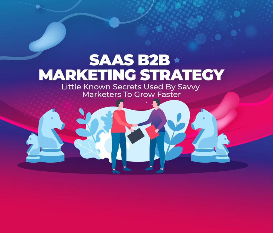 SaaS B2B Marketing Strategy: 16 Tactics to Drive Growth