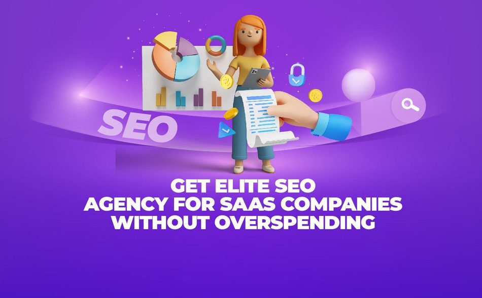 Get Elite SEO Agency for SaaS Companies Without Overspending