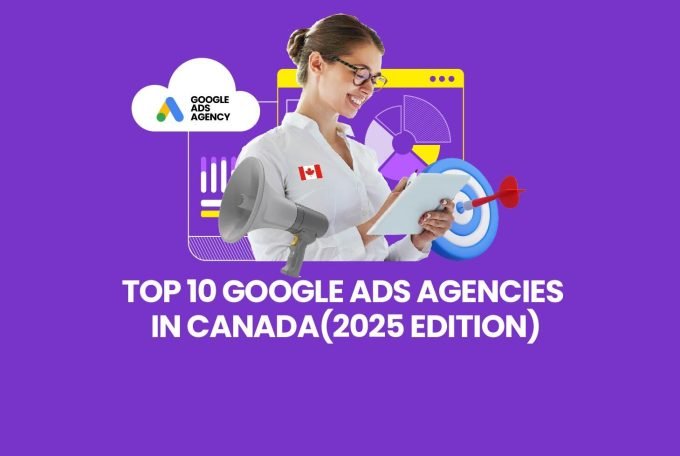 Top 10 Google Ads Agencies in Canada (2025 Edition)
