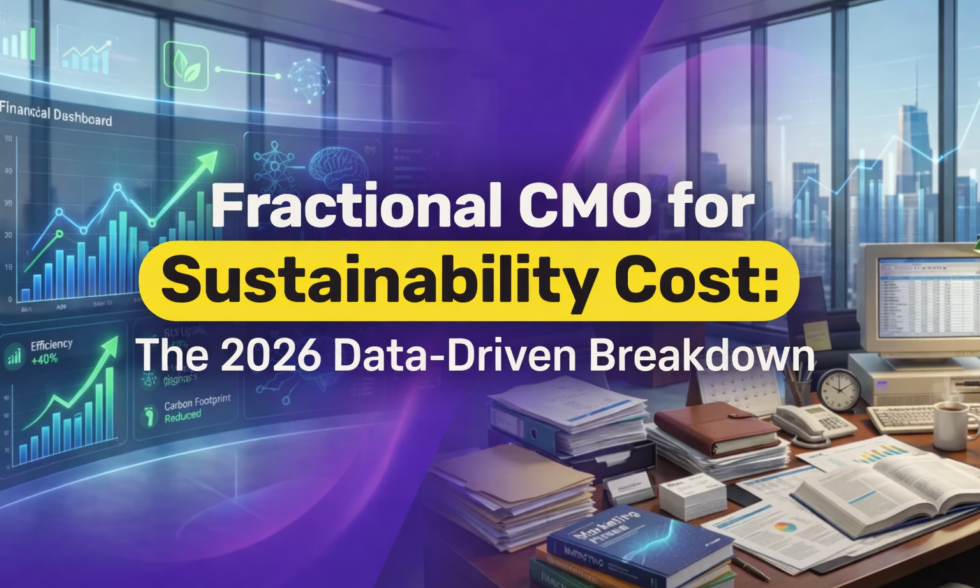 Fractional CMO for Sustainability Cost: The 2026 Data-Driven Breakdown